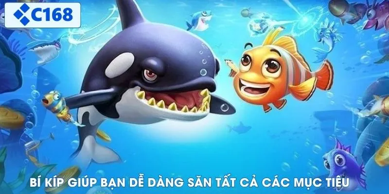 Bí kíp giúp bạn dễ dàng săn tất cả các mục tiêu 